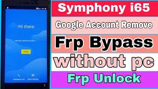 Symphony i65 Frp Bypass Without pc || Symphony i65 Google Account Bypass