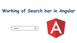 Working of Search bar in Angular.