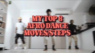 MY TOP 8 AFRO DANCE MOVES/STEPS