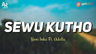 Lirik Lagu Sewu Kutho - Yeni Inka Ft. Adella (LIRIK)