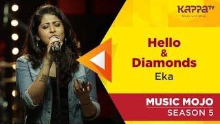 Hello/Diamonds - Eka - Music Mojo Season 5 - Kappa TV