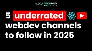 5 underrated webdev channels to follow in 2025