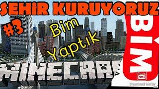 Minecraft Şehir Yapıyoruz Bölüm 3 - BİM YAPTIK