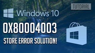 How to Fix Windows Store Error 0x80004003 in Windows 10 - [3 Solutions]