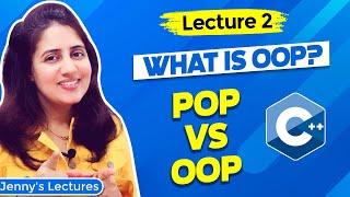 Lec 2: What is Object Oriented Programming (OOP) | POP vs OOP | C++ Tutorials for Beginners