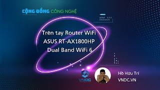 Trên tay Router WiFi ASUS RT-AX1800HP Dual Band WiFi 6