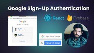 Implementing Google Sign-Up in ReactJS with Firebase Authentication