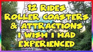 12 Rides, Roller Coasters, and Attractions I Wish I had Experienced- Sir Willow's Park Tales