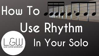 How To use Rhythm in your Solo