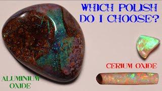 Cerium Oxide VS Aluminium Oxide VS Diamond Paste For Polishing Opal (and other stones)