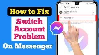 Fix Messenger Switch Account Problem (2022) | Fix Select an Account Messenger Bug