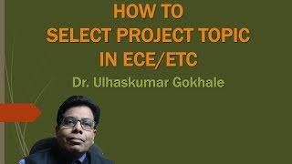 HOW TO SELECT PROJECT TOPIC IN ECE/ETC| FINAL YEAR PROJECT