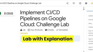 Implement CI/CD Pipelines on Google Cloud: Challenge Lab | GCP lab with Explanation