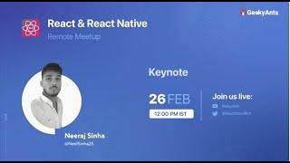 Keynote Neeraj Sinha - React & React Native Meetup