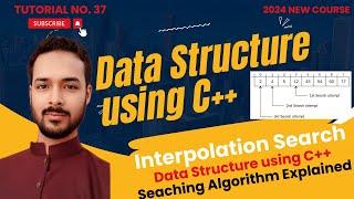 Tutorial 37: Interpolation Search using C++ | Exploring Searching Data Structures