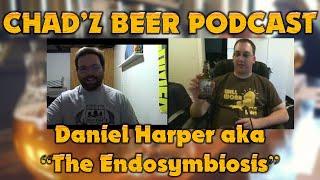 Daniel Harper aka "The Endosymbiosis" | 𝑪𝒉𝒂𝒅'𝒛 𝑩𝒆𝒆𝒓 𝑷𝒐𝒅𝒄𝒂𝒔𝒕 Archive Edition ep8