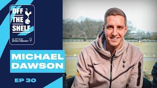 OFFICIAL TOTTENHAM HOTSPUR PODCAST EP 30 // MICHAEL DAWSON