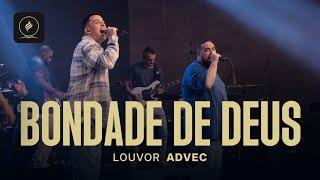 BONDADE DE DEUS | LOUVOR ADVEC