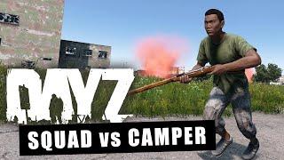 SQUAD gegen 24/7-Camper in DayZ! ️