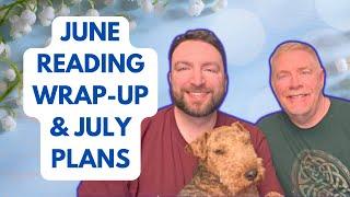 Reading Wrap Up for June and July Plans