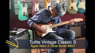 Tuttle Vintage Classic S Aged Nitro 2 Tone Burst #897 Quick N' Dirty!