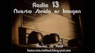 RADIO 13 ...NUESTRO SONIDO ES IMAGEN