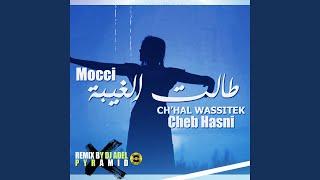 Mocci Talet Lghiba (feat. Cheb Hasni) (Rmx)