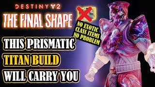 [DESTINY 2] NO Exotic Class Item? No Problem! This TITAN Prismatic Build Has Everything You Need