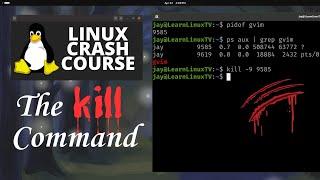 How to use the kill command in Linux (Linux Crash Course Series)