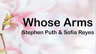 Stephen Puth & Sofia Reyes - Whose Arms (Lyrics)