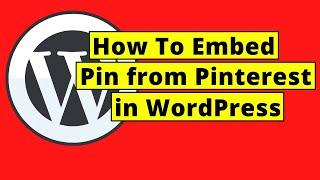 How To Embed a Pin from Pinterest in WordPress