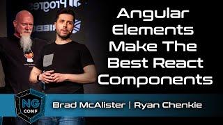 Angular Elements Make The Best React Components | Brad McAlister & Ryan Chenkie