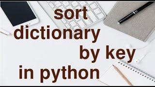 Sort Dictionary by Key in Python for beginners.