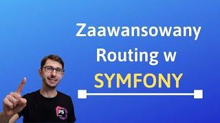 Zaawansowany Routing w Symfony: Praktyczny Przewodnik z Parametrami