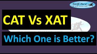 CAT Vs XAT. Which Exam is Better & Easy to Handle? Should I prepare for Both?