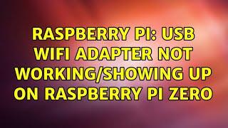 Raspberry Pi: USB Wifi adapter not working/showing up on Raspberry Pi Zero