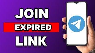How To Join Expired Telegram Link (Guide)