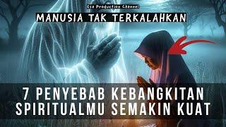 Kamu Tak Terkalahkan !! 7 Penyebab Kebangkitan Spiritualmu Semakin Kuat