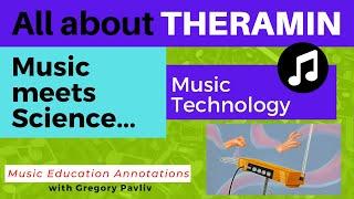 Theramin: Music meets Science to Create Music Technology (with the help of Robert Moog)