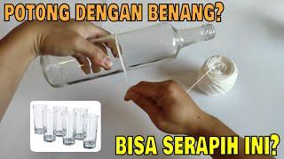 Sangat Mudah Memotong Botol Kaca Dengan Benang Serapih Ini