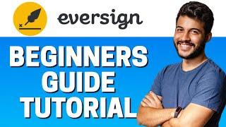 How to Use Eversign - Beginners Tutorial 2022