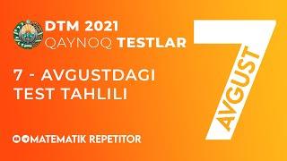 DTM 2021 test savollari yechimlari, 7 - Avgustda test tahlili. Qaynoq testlar. Matematika