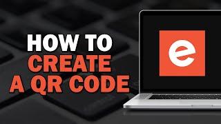 How To Create A QR Code On Eventbrite (Easiest way)