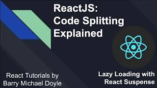 ReactJS: Code Splitting Explained