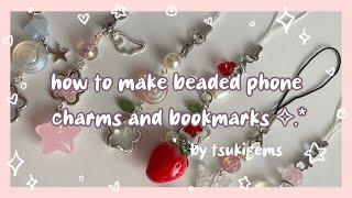 Phone Charm Tutorial! ︎ ﾟ ﾟ｡⋆ how to make beaded phone charms and bookmarks! | cute art ideas