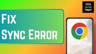 How To Fix Google Chrome Sync Paused Error