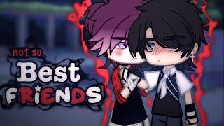 Not-so-best friends || Bl gcmm || Gacha Club