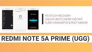 TUTORIAL UBL INSTANT | FLASH ORANGEFOX RECOVERY | ROOT MAGISK | MIUI 11 | REDMI NOTE 5A PRIME | UGG