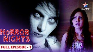 Horror Nights ||  Manhoos aatma ka saya ||  FULL EPISODE-01 || हॉरर स्टोरी #Horror