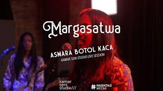 KSSLS #70 - MARGASATWA - ASMARA BOTOL KACA